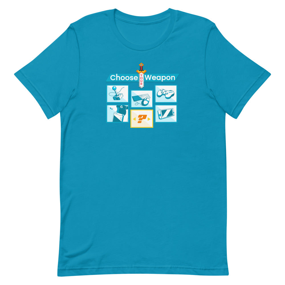 Choose your weapon unisex tee