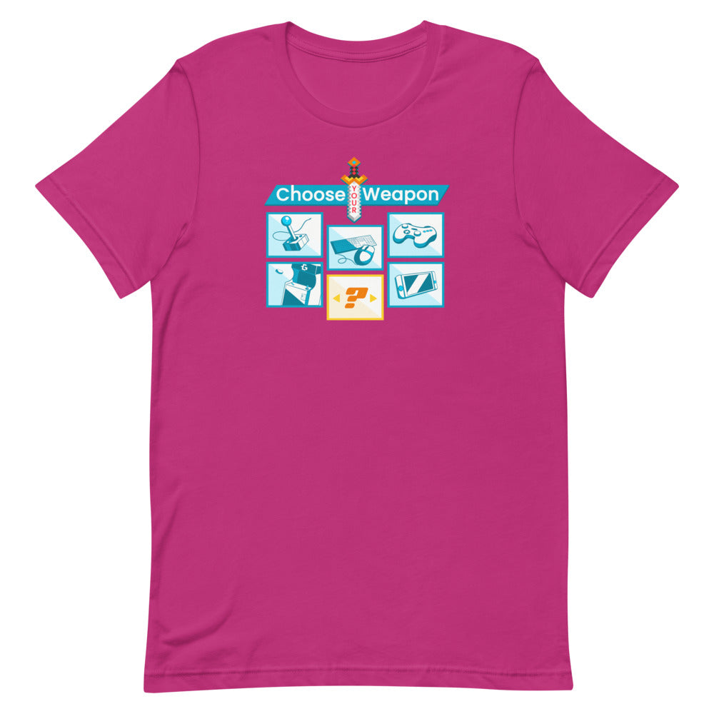 Choose your weapon unisex tee