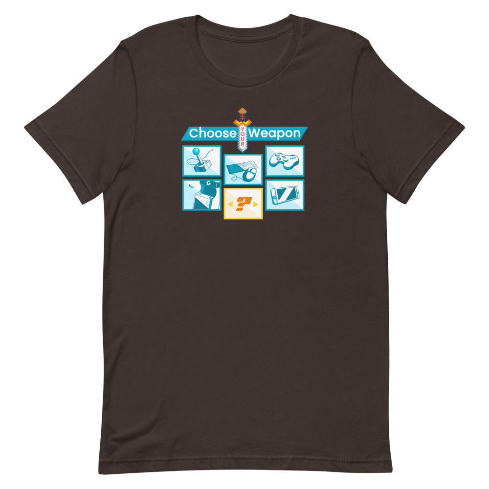 Choose your weapon unisex tee