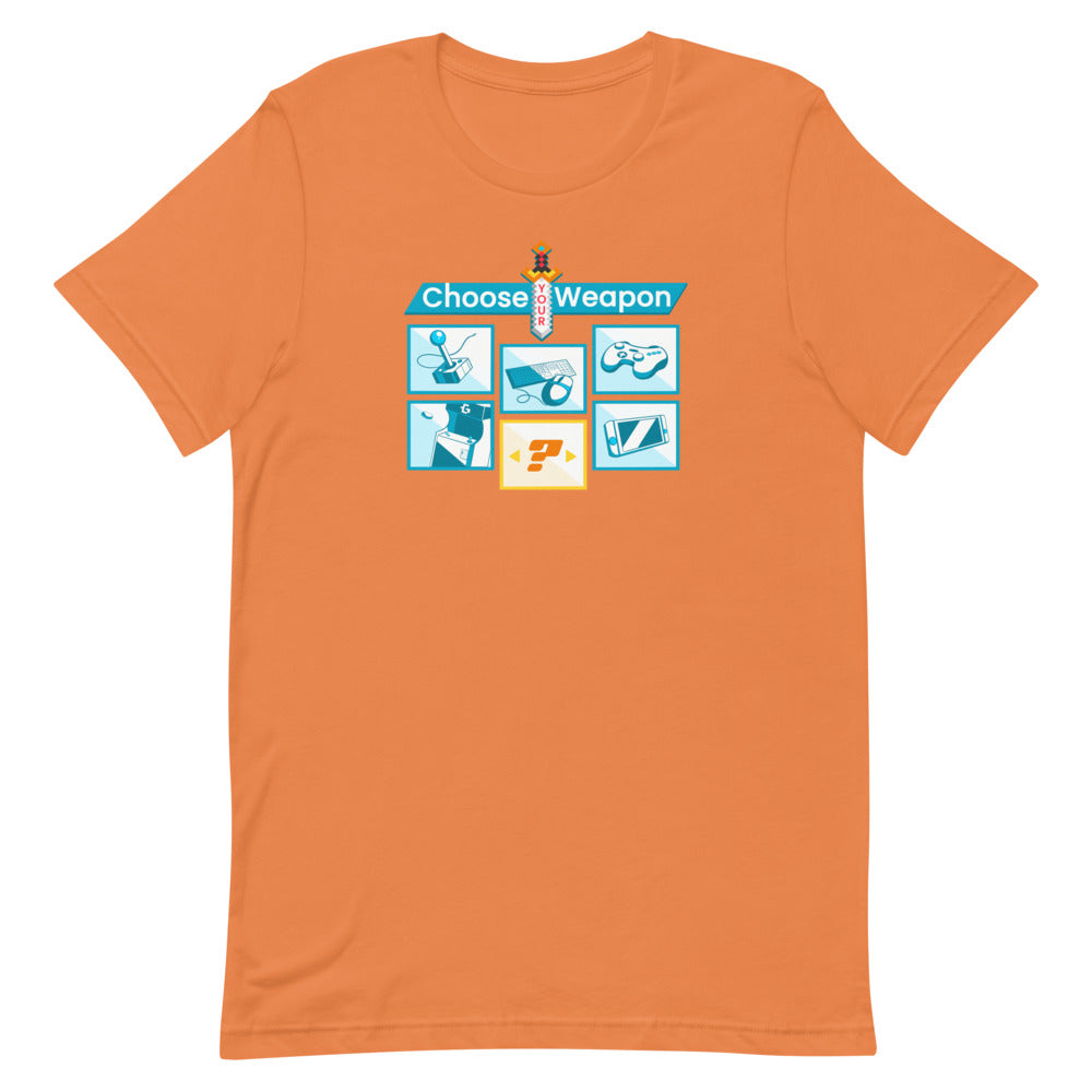 Choose your weapon unisex tee