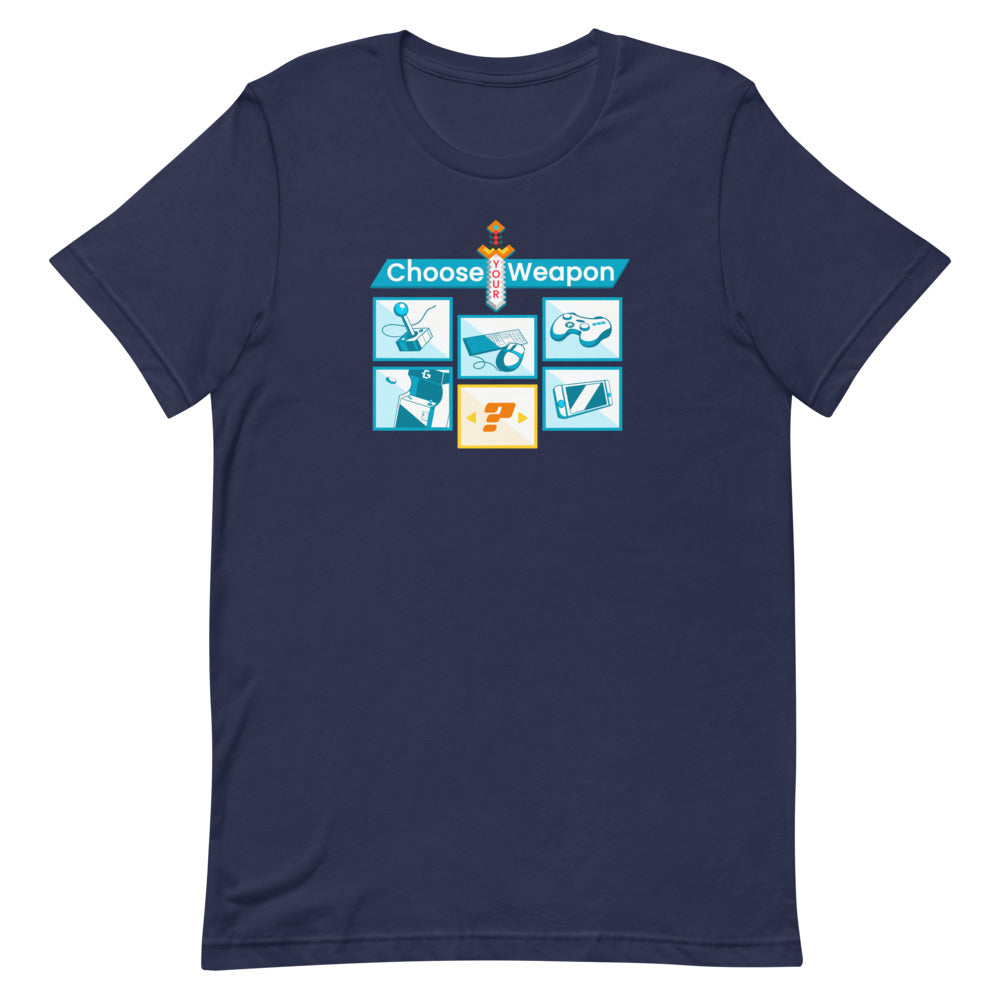 Choose your weapon unisex tee